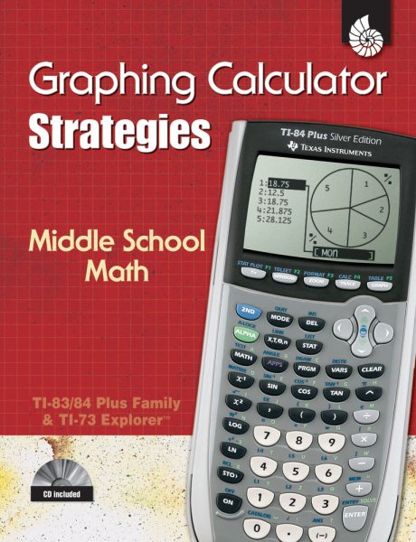 TI Graphing Calculator Strategies Middle School Math: (TI Graphing Calculator Strategies)
