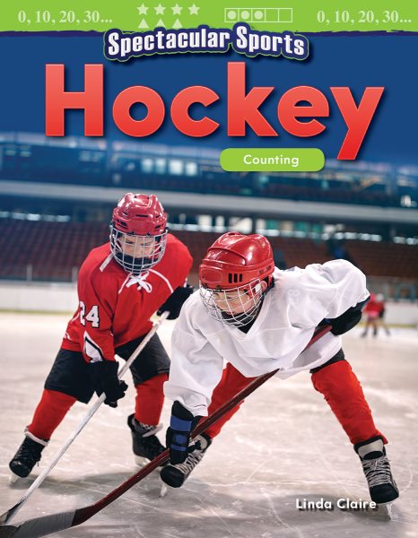 Spectacular Sports: Hockey: Counting (Mathematics Readers: Spectacular Sports)