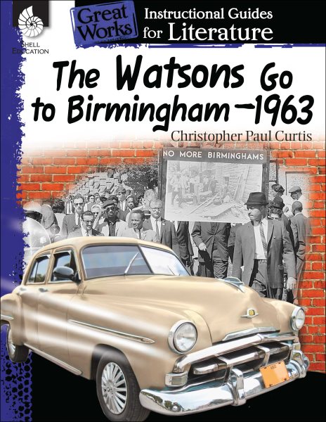 The Watsons Go to Birmingham–1963: An Instructional Guide for Literature - Novel Study Guide for 4th-8th Grade Literature with Close Reading and Writing Activities (Great Works Classroom Resource) cover