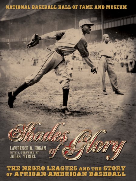 Shades of Glory: The Negro Leagues & the Story of African-American Baseball cover