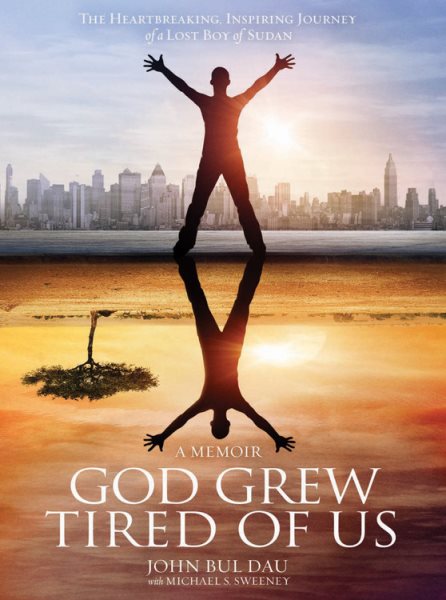 God Grew Tired Of Us: A Memoir cover