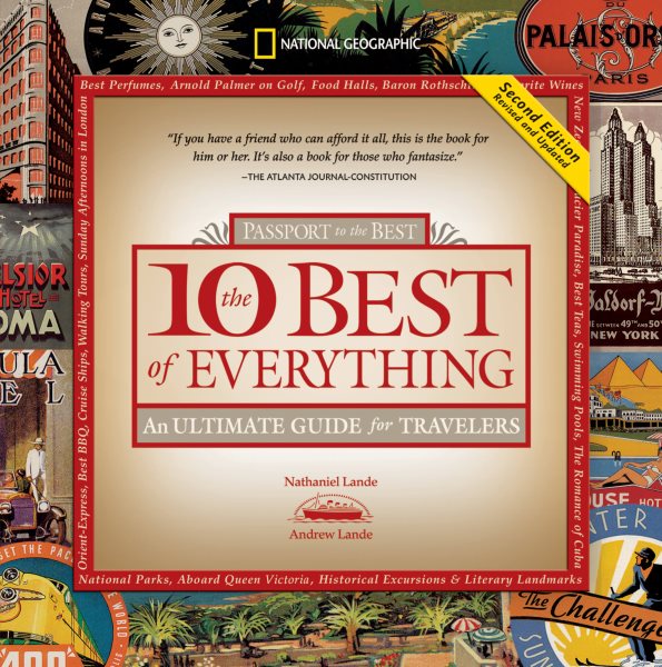The 10 Best of Everything, Second Edition: An Ultimate Guide for Travelers (National Geographic the Ten Best of Everything)