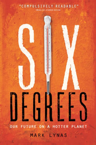 Six Degrees: Our Future on a Hotter Planet cover
