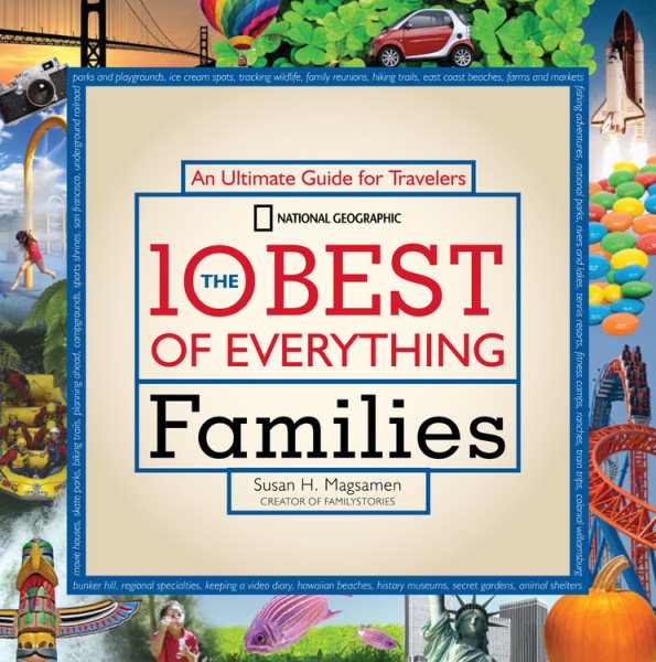The 10 Best of Everything Families: An Ultimate Guide for Travelers (National Geographic 10 Best of Everything Families) cover