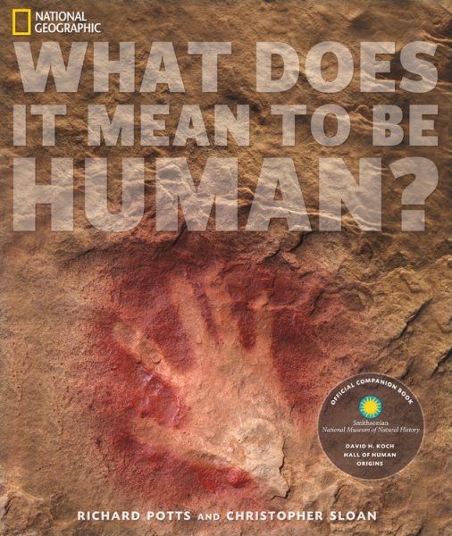 What Does It Mean to Be Human?: Official Companion Book to the Smithsonian National Museum of Natural History's David H. Koch Hall of Human Origins cover