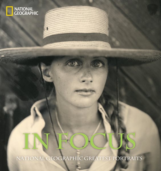 In Focus: National Geographic Greatest Portraits (National Geographic Collectors Series) cover