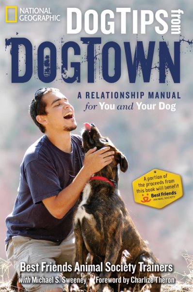 Dog Tips From DogTown: A Relationship Manual for You and Your Dog