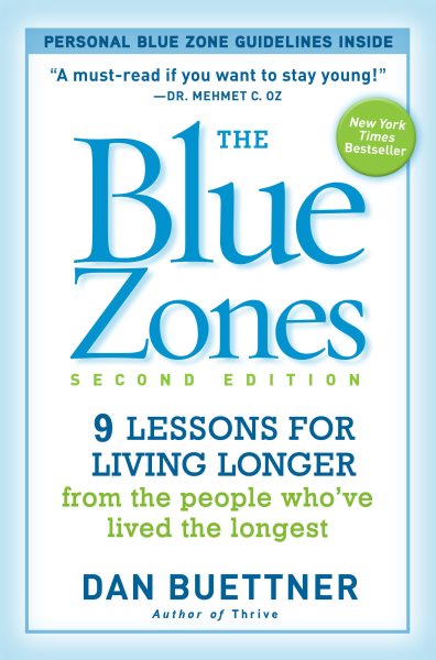 The Blue Zones, Second Edition: 9 Lessons for Living Longer From the People Who've Lived the Longest cover