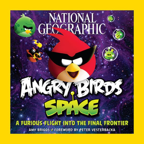 National Geographic Angry Birds Space: A Furious Flight Into the Final Frontier cover