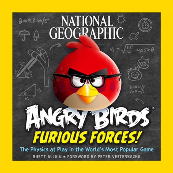 National Geographic Angry Birds Furious Forces: The Physics at Play in the World's Most Popular Game cover