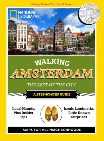National Geographic Walking Amsterdam: The Best of the City (National Geographic Walking the Best of the City) cover