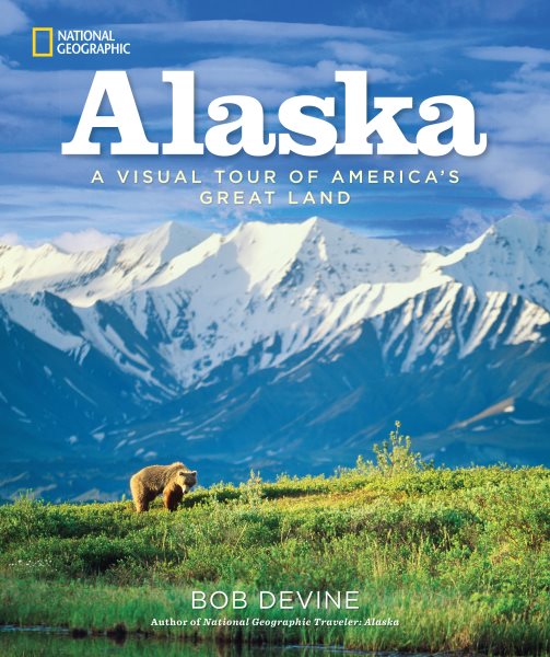 Alaska: A Visual Tour of America's Great Land cover