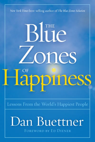 The Blue Zones of Happiness: Lessons From the World's Happiest People cover