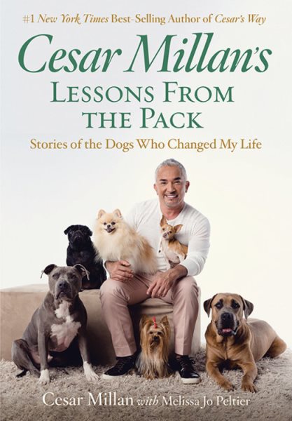Cesar Millan's Lessons From the Pack: Stories of the Dogs Who Changed My Life cover