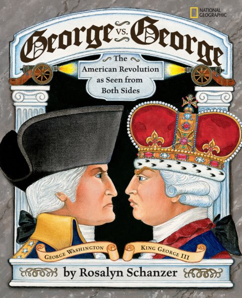 George vs. George: The American Revolution As Seen from Both Sides cover