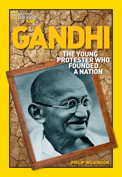 World History Biographies: Gandhi: The Young Protester Who Founded a Nation (National Geographic World History Biographies) cover