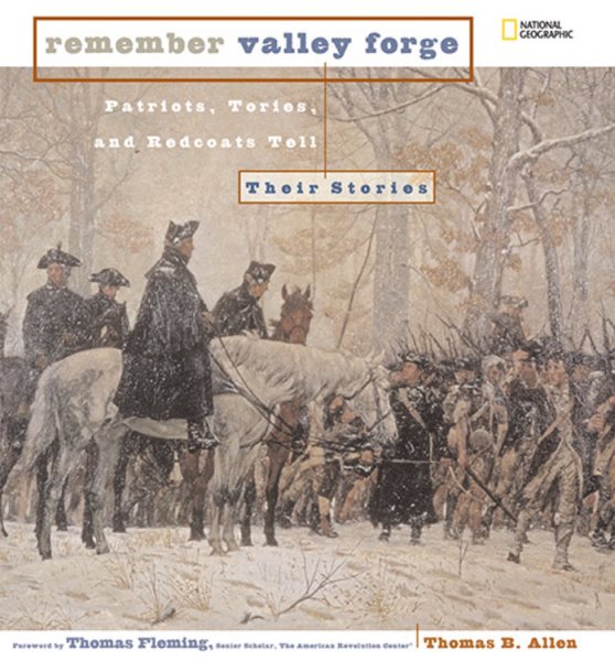 Remember Valley Forge: Patriots, Tories, and Redcoats Tell Their Stories cover