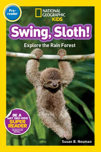 National Geographic Readers: Swing Sloth!: Explore the Rain Forest cover