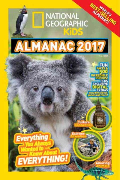 National Geographic Kids Almanac 2017: Everything You Always Wanted to Know About Everything! cover