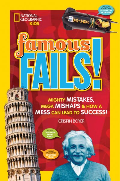 Famous Fails!: Mighty Mistakes, Mega Mishaps, & How a Mess Can Lead to Success! cover