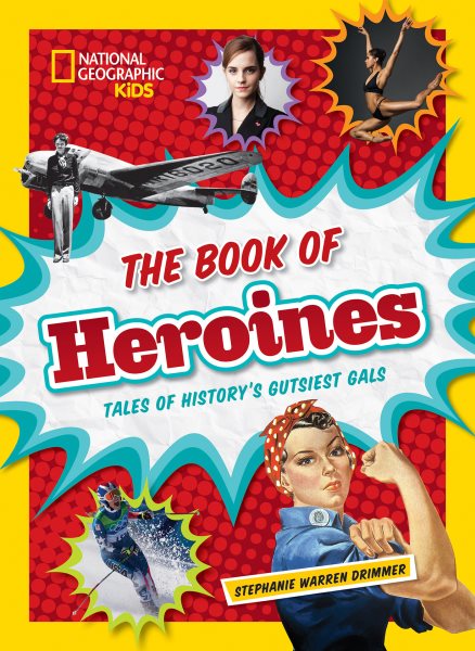 The Book of Heroines: Tales of History's Gutsiest Gals cover