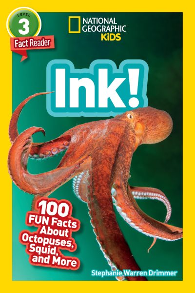 National Geographic Readers: Ink! (L3): 100 Fun Facts About Octopuses, Squid, and More cover
