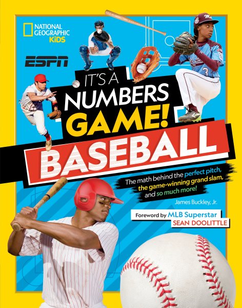 It's a Numbers Game! Baseball: The math behind the perfect pitch, the game-winning grand slam, and so much more! cover