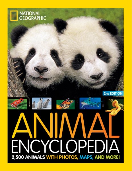 National Geographic Kids Animal Encyclopedia 2nd edition: 2,500 Animals with Photos, Maps, and More! cover