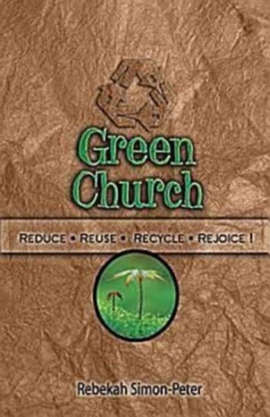 Green Church: Reduce, Reuse, Recycle, Rejoice! cover