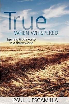 True When Whispered: Hearing God's Voice in a Noisy World cover