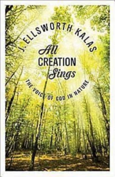 All Creation Sings: The Voice of God in Nature (Abingdon Press) cover