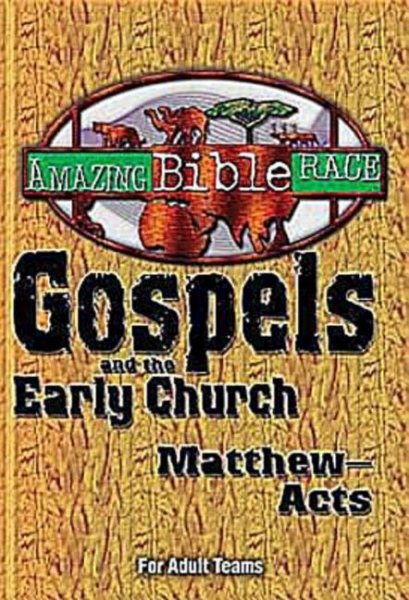 Amazing Bible Race - For Adult Teams (Matthew-Acts): Gospels and the Early Church (Matthew-Acts) cover