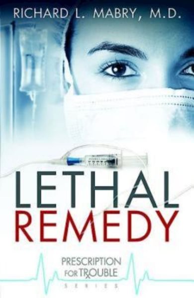 Lethal Remedy (Prescription for Trouble, Book 4) cover