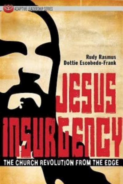 Jesus Insurgency: The Church Revolution from the Edge (Adaptive Leadership Series) cover