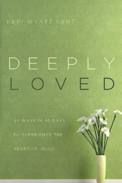 Deeply Loved: 40 Ways in 40 Days to Experience the Heart of Jesus cover