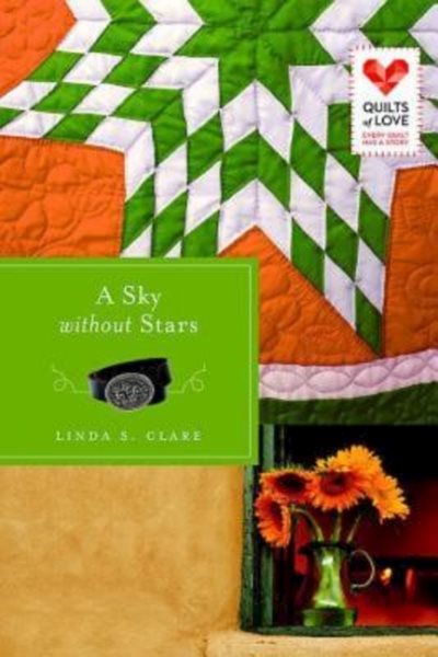 A Sky Without Stars (Quilts of Love)