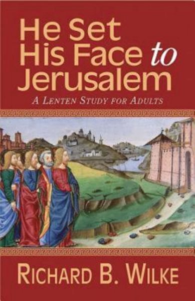 He Set His Face to Jerusalem: A Lenten Study for Adults cover