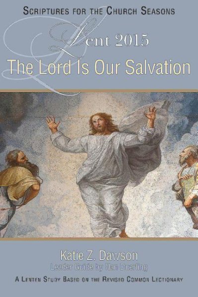 The Lord Is Our Salvation: A Lenten Study Based on the Revised Common Lectionary (Scriptures for the Church Seasons) cover