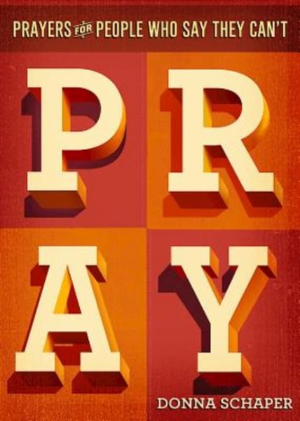 Prayers for People Who Say They Can't Pray cover