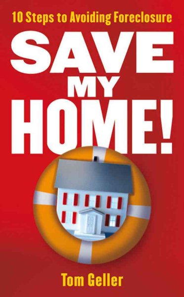 Save My Home!: 10 Steps to Avoiding Foreclosure cover