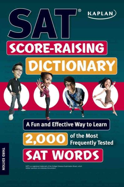 Kaplan SAT Score-Raising Dictionary: A Fun and Effective Way to Learn 2,000 of the Most Frequently Tested SAT Words (Kaplan Test Prep)