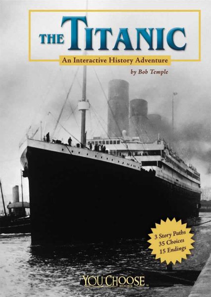The Titanic: An Interactive History Adventure (You Choose: History) cover