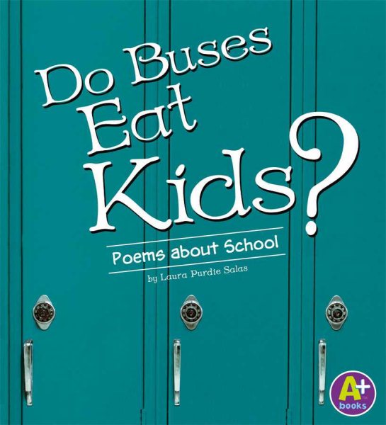 Do Buses Eat Kids?: Poems about School (Poetry) cover