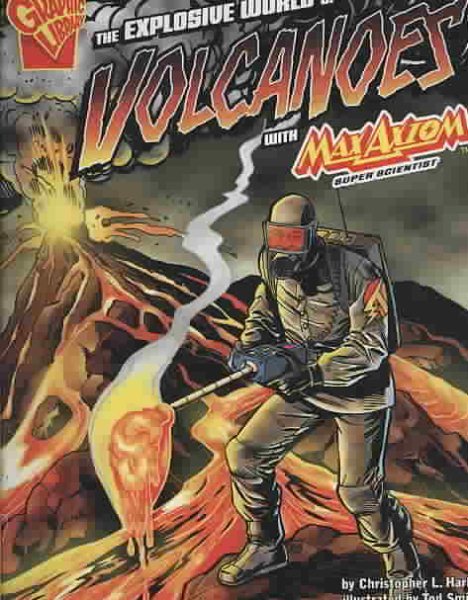 The Explosive World of Volcanoes with Max Axiom, Super Scientist (Graphic Science) cover