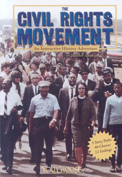 The Civil Rights Movement: An Interactive History Adventure (You Choose: History) cover