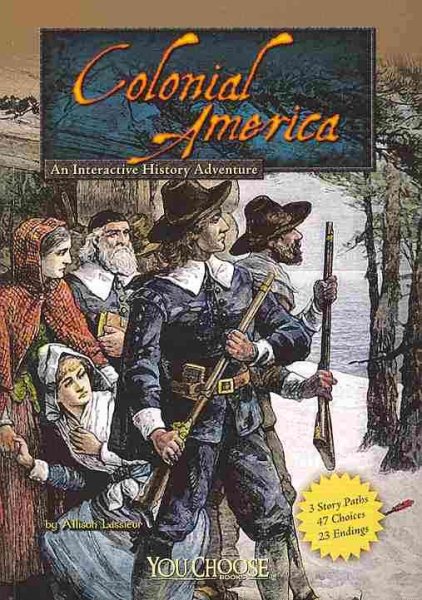 Colonial America: An Interactive History Adventure (You Choose: Historical Eras) cover