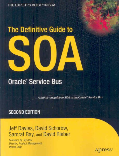 The Definitive Guide to SOA: Oracle Service Bus (Expert's Voice) cover
