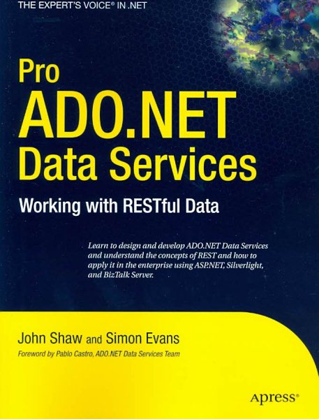 Pro ADO.NET Data Services: Working with RESTful Data (Expert's Voice in .NET)