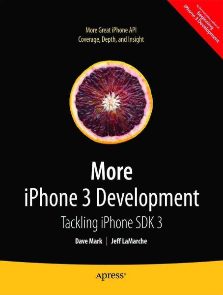 More iPhone 3 Development: Tackling iPhone SDK 3 (Books for Professionals by Professionals)
