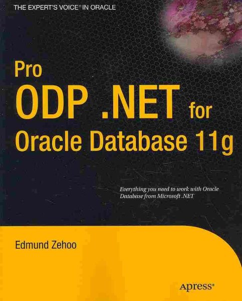 Pro ODP.NET for Oracle Database 11g (Expert's Voice in Oracle)